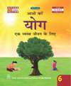 NewAge Yog : Ek Swasth Jeevan ke Liye Class VI